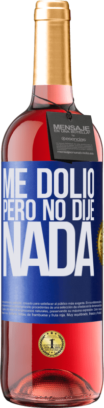 29,95 € Envío gratis | Vino Rosado Edición ROSÉ Me dolió, pero no dije nada Etiqueta Azul. Etiqueta personalizable Vino joven Cosecha 2024 Tempranillo