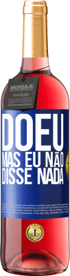 29,95 € Envio grátis | Vinho rosé Edição ROSÉ Doeu, mas eu não disse nada Etiqueta Azul. Etiqueta personalizável Vinho jovem Colheita 2023 Tempranillo