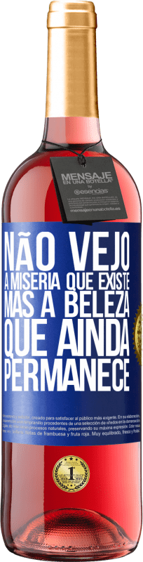 29,95 € Envio grátis | Vinho rosé Edição ROSÉ Não vejo a miséria que existe, mas a beleza que ainda permanece Etiqueta Azul. Etiqueta personalizável Vinho jovem Colheita 2024 Tempranillo