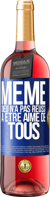 29,95 € Envoi gratuit | Vin rosé Édition ROSÉ Même Dieu n'a pas réussi à être aimé de tous Étiquette Bleue. Étiquette personnalisable Vin jeune Récolte 2025 Tempranillo