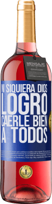 29,95 € Envío gratis | Vino Rosado Edición ROSÉ Ni siquiera Dios logró caerle bien a todos Etiqueta Azul. Etiqueta personalizable Vino joven Cosecha 2025 Tempranillo