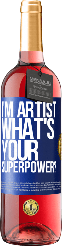 29,95 € 免费送货 | 桃红葡萄酒 ROSÉ版 I'm artist. What's your superpower? 蓝色标签. 可自定义的标签 青年酒 收成 2023 Tempranillo