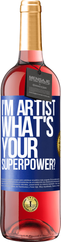 29,95 € Бесплатная доставка | Розовое вино Издание ROSÉ I'm artist. What's your superpower? Синяя метка. Настраиваемая этикетка Молодое вино Урожай 2024 Tempranillo