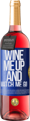 29,95 € Envío gratis | Vino Rosado Edición ROSÉ Wine me up and watch me go! Etiqueta Azul. Etiqueta personalizable Vino joven Cosecha 2023 Tempranillo
