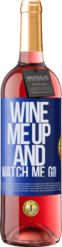 29,95 € Kostenloser Versand | Roséwein ROSÉ Ausgabe Wine me up and watch me go! Blaue Markierung. Anpassbares Etikett Junger Wein Ernte 2023 Tempranillo