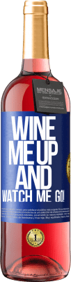 29,95 € Envio grátis | Vinho rosé Edição ROSÉ Wine me up and watch me go! Etiqueta Azul. Etiqueta personalizável Vinho jovem Colheita 2024 Tempranillo