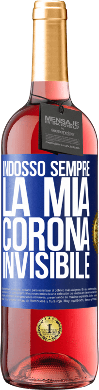 29,95 € Spedizione Gratuita | Vino rosato Edizione ROSÉ Indosso sempre la mia corona invisibile Etichetta Blu. Etichetta personalizzabile Vino giovane Raccogliere 2024 Tempranillo