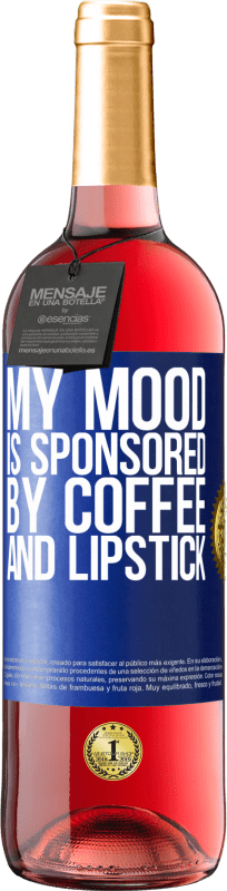 29,95 € Free Shipping | Rosé Wine ROSÉ Edition My mood is sponsored by coffee and lipstick Blue Label. Customizable label Young wine Harvest 2024 Tempranillo