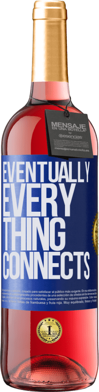 29,95 € Envío gratis | Vino Rosado Edición ROSÉ Eventually, everything connects Etiqueta Azul. Etiqueta personalizable Vino joven Cosecha 2024 Tempranillo