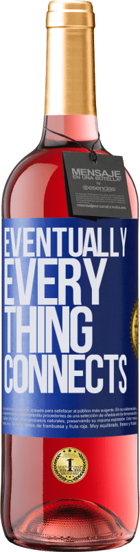 29,95 € Kostenloser Versand | Roséwein ROSÉ Ausgabe Eventually, everything connects Blaue Markierung. Anpassbares Etikett Junger Wein Ernte 2023 Tempranillo