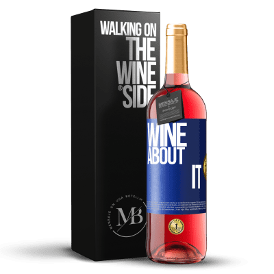 «Wine about it» ROSÉ Edition