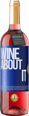 29,95 € Envío gratis | Vino Rosado Edición ROSÉ Wine about it Etiqueta Azul. Etiqueta personalizable Vino joven Cosecha 2023 Tempranillo
