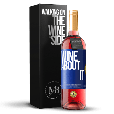 «Wine about it» Edición ROSÉ