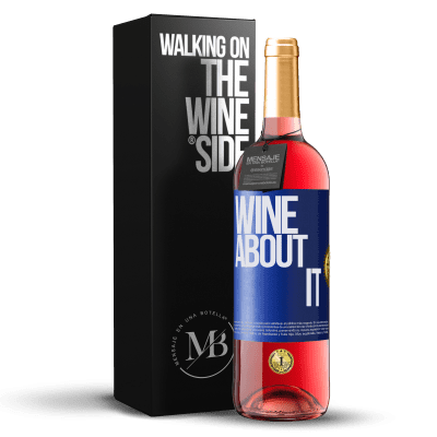 «Wine about it» ROSÉ Ausgabe