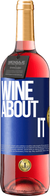 29,95 € Envio grátis | Vinho rosé Edição ROSÉ Wine about it Etiqueta Azul. Etiqueta personalizável Vinho jovem Colheita 2025 Tempranillo