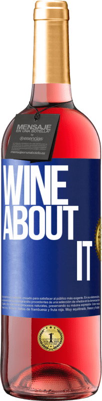 29,95 € Envio grátis | Vinho rosé Edição ROSÉ Wine about it Etiqueta Azul. Etiqueta personalizável Vinho jovem Colheita 2023 Tempranillo