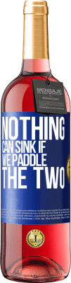 29,95 € Free Shipping | Rosé Wine ROSÉ Edition Nothing can sink if we paddle the two Blue Label. Customizable label Young wine Harvest 2025 Tempranillo