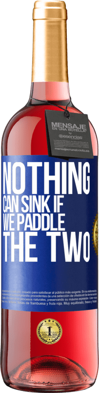 29,95 € Free Shipping | Rosé Wine ROSÉ Edition Nothing can sink if we paddle the two Blue Label. Customizable label Young wine Harvest 2024 Tempranillo