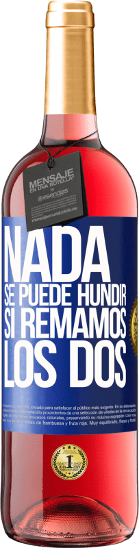 29,95 € Envío gratis | Vino Rosado Edición ROSÉ Nada se puede hundir si remamos los dos Etiqueta Azul. Etiqueta personalizable Vino joven Cosecha 2023 Tempranillo