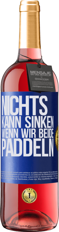 29,95 € Kostenloser Versand | Roséwein ROSÉ Ausgabe Nichts kann sinken, wenn wir beide paddeln Blaue Markierung. Anpassbares Etikett Junger Wein Ernte 2024 Tempranillo