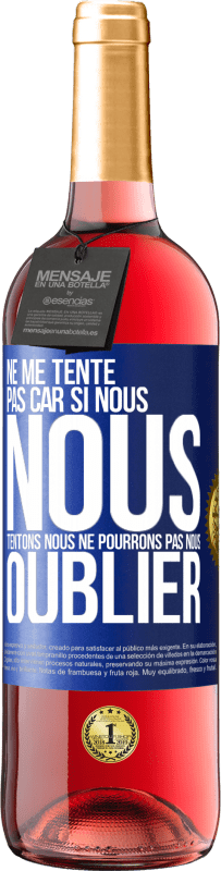 29,95 € Envoi gratuit | Vin rosé Édition ROSÉ Ne me tente pas car si nous nous tentons, nous ne pourrons pas nous oublier Étiquette Bleue. Étiquette personnalisable Vin jeune Récolte 2024 Tempranillo