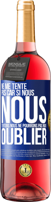29,95 € Envoi gratuit | Vin rosé Édition ROSÉ Ne me tente pas car si nous nous tentons, nous ne pourrons pas nous oublier Étiquette Bleue. Étiquette personnalisable Vin jeune Récolte 2025 Tempranillo