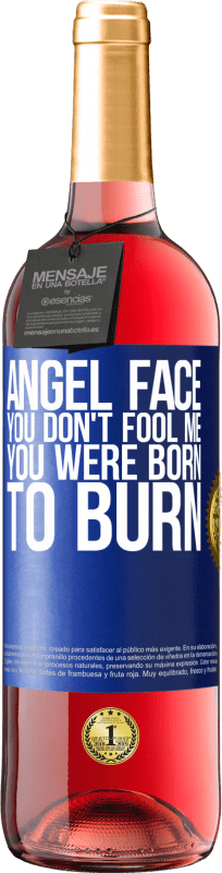 29,95 € Free Shipping | Rosé Wine ROSÉ Edition Angel face, you don't fool me, you were born to burn Blue Label. Customizable label Young wine Harvest 2023 Tempranillo