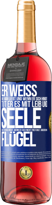 29,95 € Kostenloser Versand | Roséwein ROSÉ Ausgabe Er weiß, wie man liebt und wenn er sich hingibt, tut er es mit Leib und Seele. Aber vergiss nicht, wenn er sich nicht frei fühlt Blaue Markierung. Anpassbares Etikett Junger Wein Ernte 2024 Tempranillo