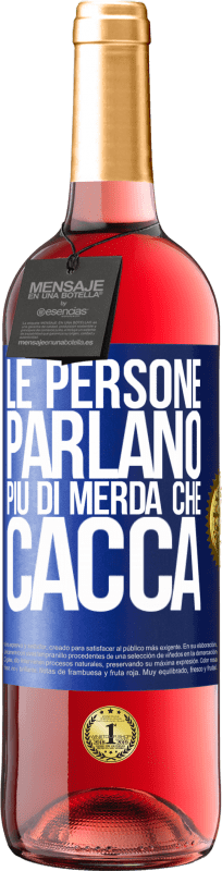 29,95 € Spedizione Gratuita | Vino rosato Edizione ROSÉ Le persone parlano più di merda che di merda Etichetta Blu. Etichetta personalizzabile Vino giovane Raccogliere 2024 Tempranillo