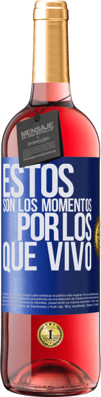 29,95 € Envío gratis | Vino Rosado Edición ROSÉ Estos son los momentos por los que vivo Etiqueta Azul. Etiqueta personalizable Vino joven Cosecha 2023 Tempranillo