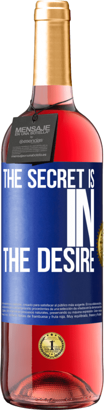 29,95 € Free Shipping | Rosé Wine ROSÉ Edition The secret is in the desire Blue Label. Customizable label Young wine Harvest 2023 Tempranillo