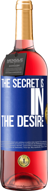 29,95 € Free Shipping | Rosé Wine ROSÉ Edition The secret is in the desire Blue Label. Customizable label Young wine Harvest 2024 Tempranillo