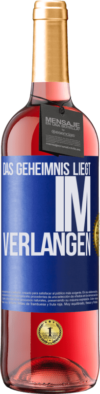 29,95 € Kostenloser Versand | Roséwein ROSÉ Ausgabe Das Geheimnis liegt im Verlangen Blaue Markierung. Anpassbares Etikett Junger Wein Ernte 2023 Tempranillo