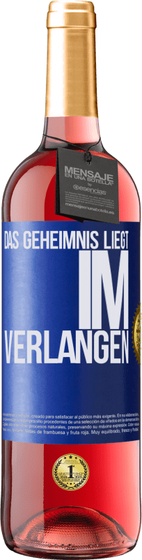 29,95 € Kostenloser Versand | Roséwein ROSÉ Ausgabe Das Geheimnis liegt im Verlangen Blaue Markierung. Anpassbares Etikett Junger Wein Ernte 2024 Tempranillo