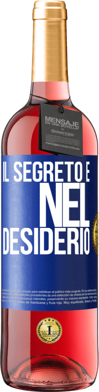 29,95 € Spedizione Gratuita | Vino rosato Edizione ROSÉ Il segreto è nel desiderio Etichetta Blu. Etichetta personalizzabile Vino giovane Raccogliere 2023 Tempranillo