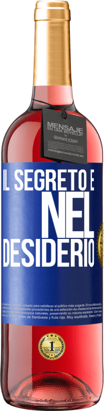 29,95 € Spedizione Gratuita | Vino rosato Edizione ROSÉ Il segreto è nel desiderio Etichetta Blu. Etichetta personalizzabile Vino giovane Raccogliere 2024 Tempranillo