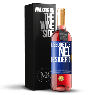 «Il segreto è nel desiderio» Edizione ROSÉ