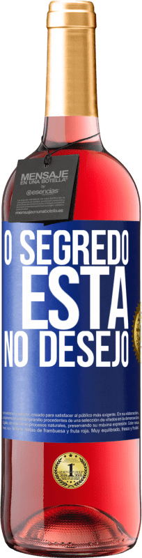 29,95 € Envio grátis | Vinho rosé Edição ROSÉ O segredo está no desejo Etiqueta Azul. Etiqueta personalizável Vinho jovem Colheita 2023 Tempranillo