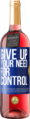 29,95 € 免费送货 | 桃红葡萄酒 ROSÉ版 Give up your need for control 蓝色标签. 可自定义的标签 青年酒 收成 2024 Tempranillo