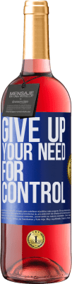29,95 € Kostenloser Versand | Roséwein ROSÉ Ausgabe Give up your need for control Blaue Markierung. Anpassbares Etikett Junger Wein Ernte 2024 Tempranillo