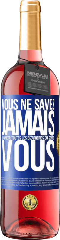 29,95 € Envoi gratuit | Vin rosé Édition ROSÉ Vous ne savez jamais qui aimera toutes les bizarreries qui sont en vous Étiquette Bleue. Étiquette personnalisable Vin jeune Récolte 2024 Tempranillo