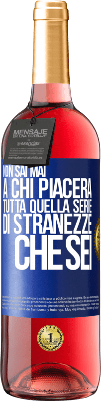 29,95 € Spedizione Gratuita | Vino rosato Edizione ROSÉ Non sai mai a chi piacerà tutta quella serie di stranezze che sei Etichetta Blu. Etichetta personalizzabile Vino giovane Raccogliere 2024 Tempranillo