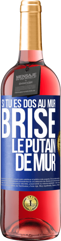 29,95 € Envoi gratuit | Vin rosé Édition ROSÉ Si tu es dos au mur brise le putain de mur Étiquette Bleue. Étiquette personnalisable Vin jeune Récolte 2024 Tempranillo