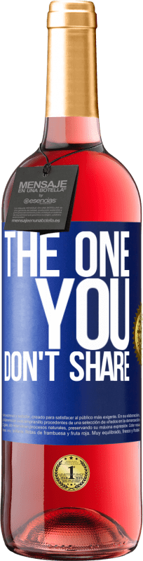 29,95 € Free Shipping | Rosé Wine ROSÉ Edition The one you don't share Blue Label. Customizable label Young wine Harvest 2023 Tempranillo