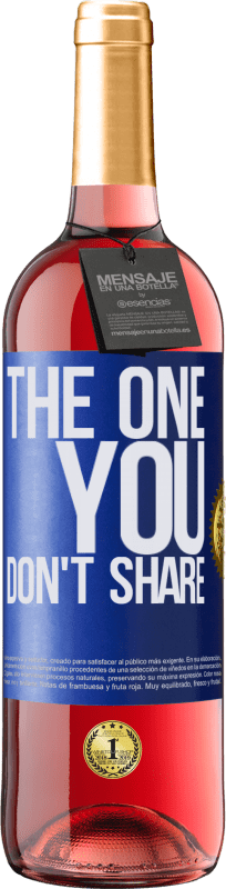 29,95 € Envío gratis | Vino Rosado Edición ROSÉ The one you don't share Etiqueta Azul. Etiqueta personalizable Vino joven Cosecha 2024 Tempranillo