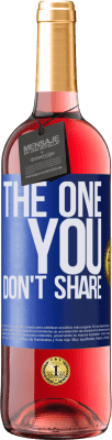 29,95 € Kostenloser Versand | Roséwein ROSÉ Ausgabe The one you don't share Blaue Markierung. Anpassbares Etikett Junger Wein Ernte 2024 Tempranillo