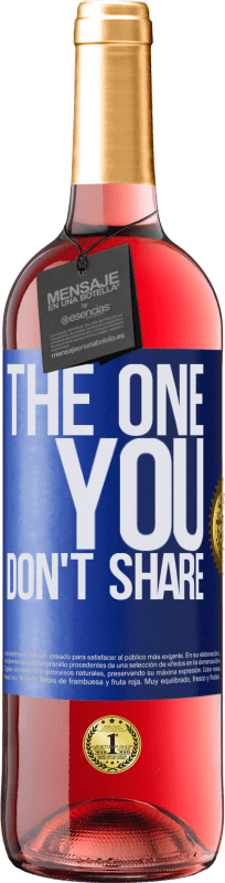 29,95 € Kostenloser Versand | Roséwein ROSÉ Ausgabe The one you don't share Blaue Markierung. Anpassbares Etikett Junger Wein Ernte 2023 Tempranillo