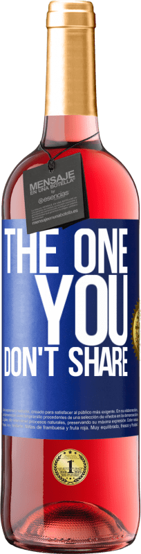 29,95 € Spedizione Gratuita | Vino rosato Edizione ROSÉ The one you don't share Etichetta Blu. Etichetta personalizzabile Vino giovane Raccogliere 2023 Tempranillo