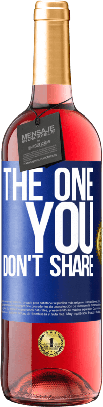 29,95 € Spedizione Gratuita | Vino rosato Edizione ROSÉ The one you don't share Etichetta Blu. Etichetta personalizzabile Vino giovane Raccogliere 2024 Tempranillo