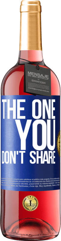 29,95 € Envio grátis | Vinho rosé Edição ROSÉ The one you don't share Etiqueta Azul. Etiqueta personalizável Vinho jovem Colheita 2023 Tempranillo